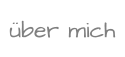 über mich